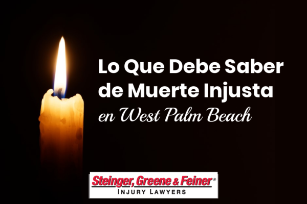 Lo Que Debe Saber de Muerte Injusta en West Palm Beach
