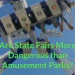 Are Fair Rides Safe? Safety at State Fairs, Carnivals, & Amusement Park Rides
