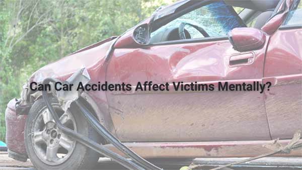 Can Car Accidents Affect Victims Mentally